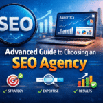 Advanced Guide to Choosing an SEO Agency